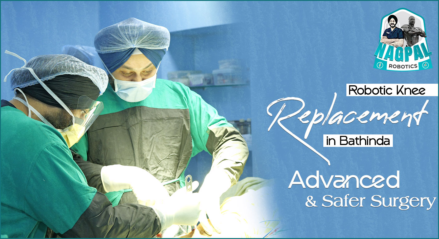 Robotic Knee Replacement in Bathinda: Advanced & Safer Surgery